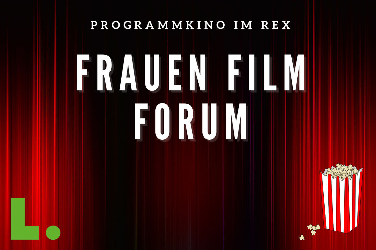 Frauen Film Forum im REX Kino. 