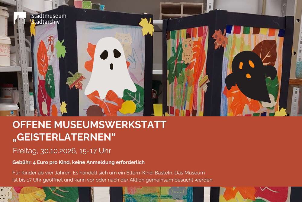 2026-10-30 Offene Museumswerkstatt Geisterlaternen